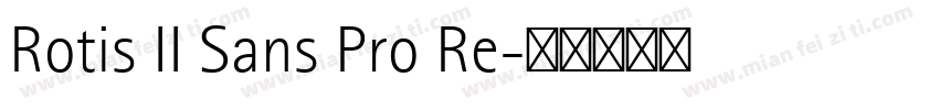 Rotis II Sans Pro Re字体转换